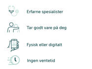 4 illustrasjoner med tekstene: Erfarne spesialister - Ta godt vare på deg - Fysisk eller digitalt - Ingen ventetid.